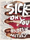 Cover image for Sick On You